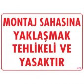 UYARI LEVHALARI ''MONTAJ SAHASINA YAKLAŞMAK TEHLİKELİ VE YASAKTIR'' PVC LEVHA - 1