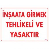 UYARI LEVHALARI ''İNŞAATA GİRMEK  TEHLİKELİ VE YASAKTIR''PVC LEVHA - 1