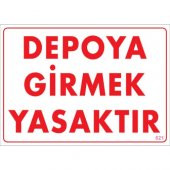 UYARI LEVHALARI''DEPOYA GİRMEK YASAKTIR ''PVC LEVHA - 1