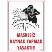 UYARI LEVHALARI'' MASKESİZ KAYNAK YAPMAK YASAKTIR'' PVC LEVHA - 1