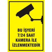 BU İŞ YERİ 7/24 KAMERA İLE İZLENMEKTEDİR LEVHA - 1