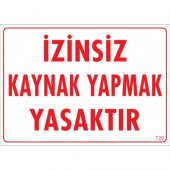 SÖNSAN UYARI LEVHALARI ''İZİNSİZ KAYNAK YAPMAK YASAKTIR'' PVC 25*35 - 1