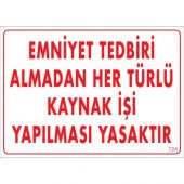 UYARI LEVHALARI'' EMNİYET TEDBİRİ ALMADAN HER TÜRLÜ KAYNAK İŞİ YAPILMASI YASAKTIR''PVC LEVHA - 1