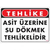 SÖNSAN UYARI LEVHALARI "TEHLİKE ASİT ÜZERİNE SU DÖKMEK TEHLİKELİDİR''" PVC 25*35 - 1