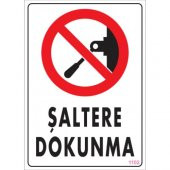 SÖNSAN UYARI LEVHALARI-ŞALTERE DOKUNMA -PVC 25x35 - 1