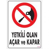 SÖNSAN UYARI LEVHALARI -YETKİLİ OLAN AÇAR VE KAPAR -PVC 25x35 cm - 1