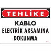 SÖNSAN UYARI LEVHALARI -TEHLİKE KABLO ELEKTRİK AKSAMINA DOKUNMA - PVC 25x35 - 1