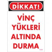 SÖNSAN UYARI LEVHALARI -DİKKAT VİNÇ YÜKLERİ ALTINDA DURMA- PVC 25X35 - 1