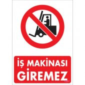 SÖNSAN UYARI LEVHALARI -İŞ MAKİNASI GİREMEZ- PVC 25X35 CM - 1