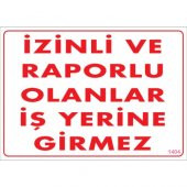 SÖNSAN UYARI LEVHALARI-İZİNLİ VE RAPORLU OLANLAR İŞ YERİNE GİREMEZ- PVC 25X35 CM - 1