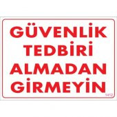 SÖNSAN UYARI LEVHALARI -GÜVENLİK  TEDBİRİ ALMADAN GİRMEYİN- PVC 25X35 CM - 1