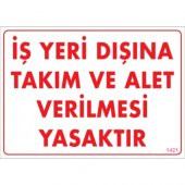 SÖNSAN UYARI LEVHALARI- İŞ YERİ DIŞINA TAKIM VE ALET VERİLMESİ YASAKTIR-PVC 25X35 CM - 1