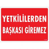 SÖNSAN UYARI LEVHALARI -YETKİLİLERDEN BAŞKASI GİEREMEZ- PVC 25X35 CM - 1