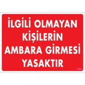 SÖNSAN UYARI LEVHALARI -İLGİLİ OLMAYAN KİŞİLERİN AMBARA GİRMESİ YASAKTIR-PVC 25X35 CM - 1