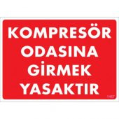 SÖNSAN UYARI LEVHALARI -KOMPESÖR ODASINA GİRMEK YASAKTIR-PVC 25X35CM - 1