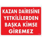 SÖNSAN UYARI LEVHALARI - KAZAN DAİRESİNE  YETKİLİLERDEN BAŞKA KİMSE GİREMEZ- PVC 25X35CM - 1