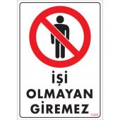 SÖNSAN UYARI LEVHALARI- İŞİ OLMAYAN GİREMEZ -PVC 25X35 CM - 1