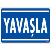 SÖNSAN UYARI LEVHALARI -YAVAŞLA-  PVC 25X35 CM - 1