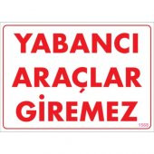SÖNSAN UYARI LEVHALARI -YABANCI ARAÇLAR GİREMEZ- PVC 25X35 CM - 1