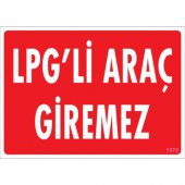 SÖNSAN UYARI LEVHALARI -LPGLİ ARAÇ GİREMEZ -PVC 25X35CM - 1