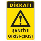 SÖNSAN UYARI LEVHALARI -DİKKAT ŞANTİYE GİRİŞİ-ÇIKIŞI -PVC 25X35CM - 1