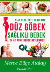 Düz Göbek Sağlıklı Bebek (İmzalı) - Merve Bilgi Atalay - 1