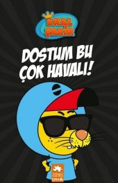 KRAL ŞAKİR DOSTUM BU ÇOK HAVALI ! * YENİ - 1