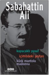 KÜRK MANTOLU MADONNA + KUYUCAKLI YUSUF + İçimizdeki Şeytan - 1