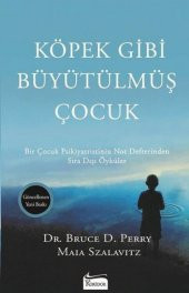 Köpek Gibi Büyütülmüş Çocuk / Bir Psikiyatrist Not Defteri Öyküle - 1
