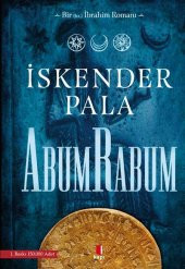 ABUM RABUM İSKENDER PALA / Bir Hz. İbrahim Romanı 9789752448308 - 1