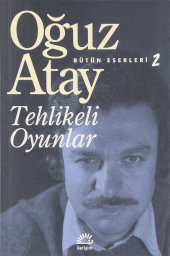 Tehlikeli Oyunlar / Oğuz Atay / İletişim Yayınları / 978975470209 - 1