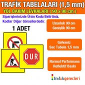 TRAFİK TABELASI - YOL BAKIM LEVHASI 1,5 MM 90 CM (1 ADET) - 1