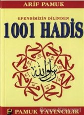 Efendimizin Dilinden 1001 Hadis - Arif Pamuk - 1