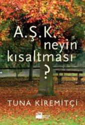 A.S.K. Neyin Kısaltması - Tuna Kiremitçi - 1