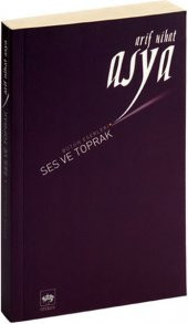 Ses ve Toprak - Arif Nihat Asya - Şiir - Ötüken Neşriyat - 1