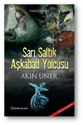Sarı Saltuk Aşkabad Yolcusu - Akın Üner - 1