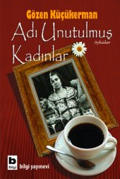 Adı Unutulmuş Kadınlar - Gözen Küçükerman - 1
