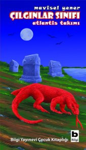 Çılgınlar Sınıfı 5 - Atlantis Takımı - Mavisel Yener - 1