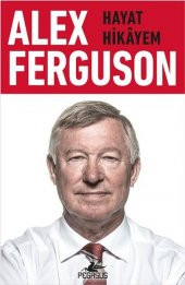 Alex Ferguson:  Hayat Hikâyem - 1