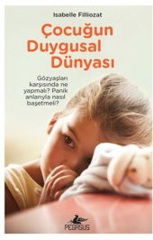 Çocuğun Duygusal Dünyası: Daha Uyumlu Bir Aile Ortamı İçin Çocukların Kalbine Yolculuk - 1