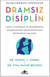 Dramsız Disiplin: Kaosu Yatıştırmak Ve Çocuğunuzun Gelişen Beynini Güçlendirmek İçin Bütün Beyin Yaklaşımı - 1