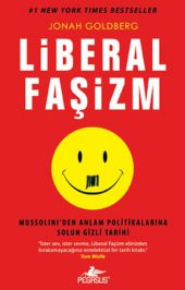 Liberal Faşizm: Mussolini'den Anlam Politikalarına Solun Gizli Tarihi - 1