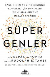 Süper Genler: Sağlığınızı ve Zindeliğinizi Korumak İçin DNA’nızın İnanılmaz Gücünü Ortaya Çıkarın - 1