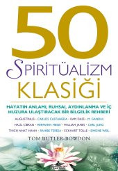 50 Spiritüalizm Klasiği: Hayatın Anlamı, Ruhsal Aydınlanma ve İç Huzura Ulaştıracak Bir Bilgelik Rehberi - 1