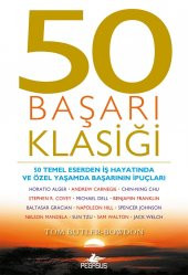 50 Başarı Klasiği: 50 Temel Eserden İş Hayatında Ve Özel Yaşamda Başarının İpuçları - 1