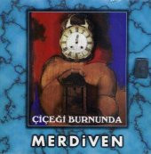 MERDİVEN - ÇİÇEĞİ BURNUNDA - 1