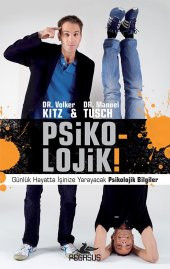 Psiko-Lojik! Günlük Hayatta İşinize Yarayacak Psikolojik Bilgiler - 1