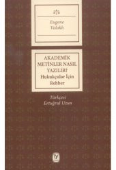 Akademik Metinler Nasıl Yazılır? Eugene Volokh  Ertuğrul Uzun - 1