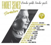 FİKRET ŞENES ŞARKILARI CD 1 -CD - 1