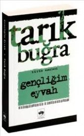 Gençliğim Eyvah - Tarık Buğra - 2